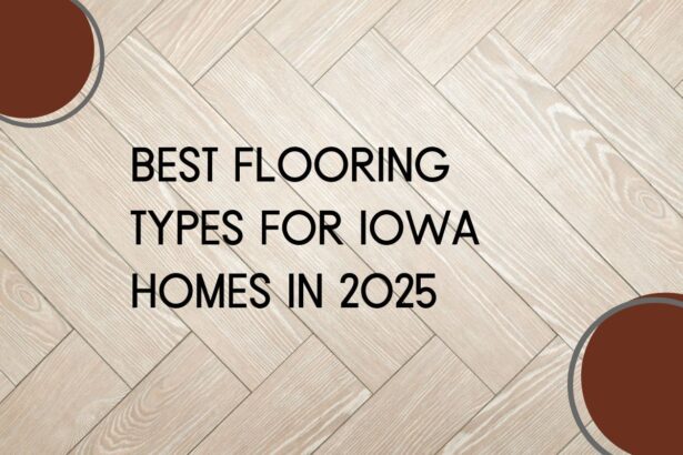 Best Flooring Types for Iowa Homes in 2025